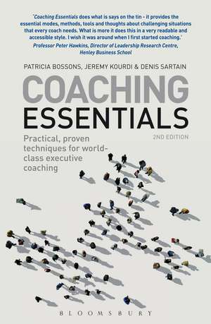 Coaching Essentials: Practical, proven techniques for world-class executive coaching de Patricia Bossons