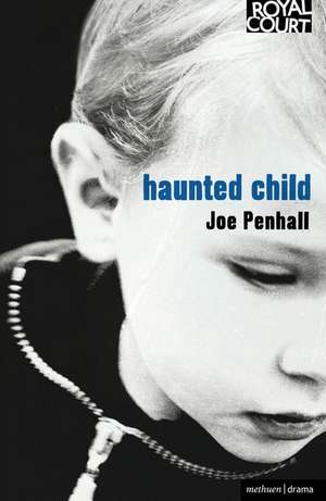 Haunted Child de Joe Penhall