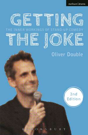 Getting the Joke: The Inner Workings of Stand-Up Comedy de Oliver Double