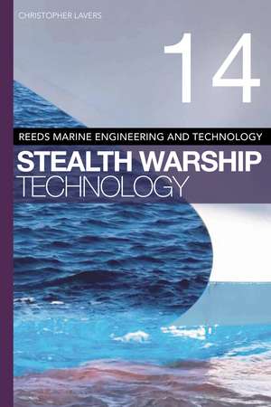 Reeds Vol 14: Stealth Warship Technology de Dr. Christopher Lavers