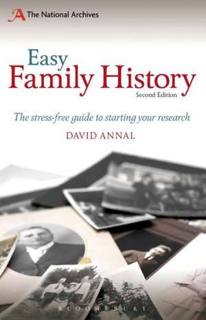 Easy Family History: The Stress-Free Guide to Starting Your Research de David Annal