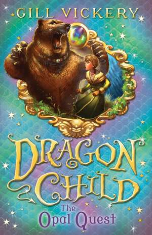 The Opal Quest: DragonChild book 2 de Gill Vickery