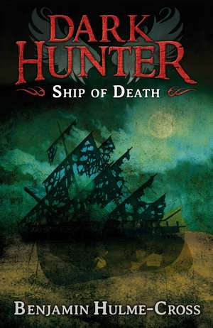 Ship of Death (Dark Hunter 6) de Benjamin Hulme-Cross