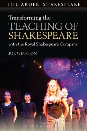 Transforming the Teaching of Shakespeare with the Royal Shakespeare Company de Professor Joe Winston