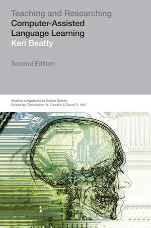 Teaching & Researching: Computer-Assisted Language Learning de Ken Beatty