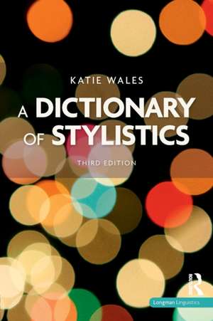 A Dictionary of Stylistics de Katie Wales