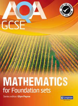 Aqa Gcse Mathematics for Foundation Sets. Student Book de Glyn Payne