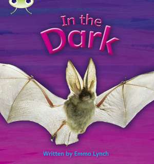 Bug Club Phonics - Phase 3 Unit 10: In the Dark de Emma Lynch