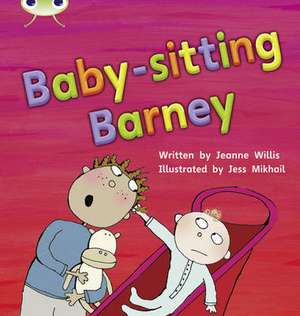 Bug Club Phonics - Phase 5 Unit 15: Babysitting Barney de Jeanne Willis