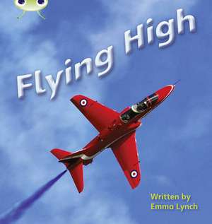 Bug Club Phonics - Phase 5 Unit 16: Flying High de Emma Lynch