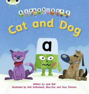 Bug Club Phonics - Phase 2 Unit 3: Alphablocks Cat and Dog de Jack Bell