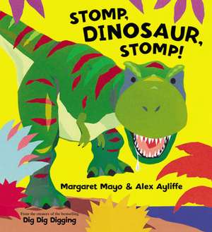 Stomp, Dinosaur, Stomp! de Margaret Mayo