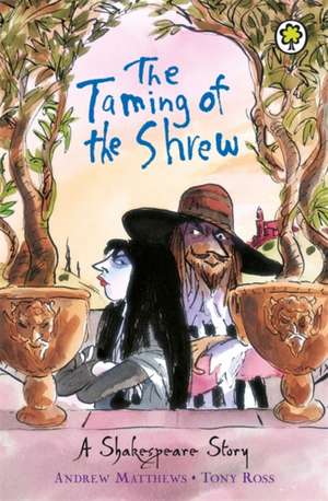 A Shakespeare Story: The Taming of the Shrew de Andrew Matthews