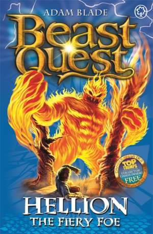 Beast Quest: 38: Hellion the Fiery Foe [With Collector Cards] de Adam Blade