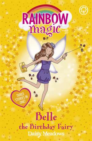 Rainbow Magic: Belle the Birthday Fairy de Daisy Meadows