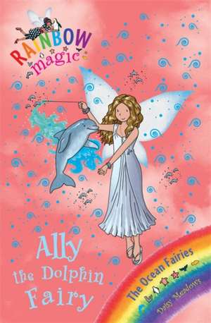 Rainbow Magic: Ally the Dolphin Fairy de Daisy Meadows