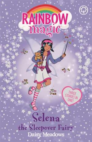 Rainbow Magic: Selena the Sleepover Fairy de Daisy Meadows