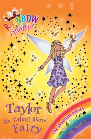 Rainbow Magic: Taylor the Talent Show Fairy de Daisy Meadows