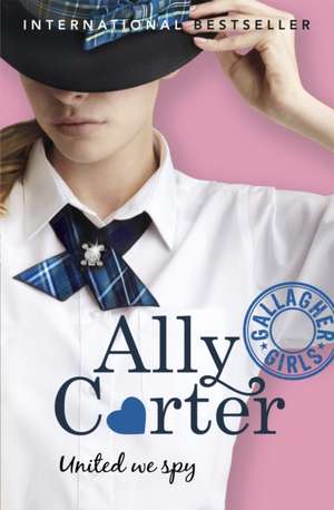 United We Spy de Ally Carter