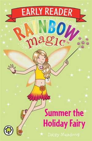 Meadows, D: Rainbow Magic Early Reader: Summer the Holiday F de Daisy Meadows