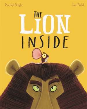 The Lion Inside de Rachel Bright