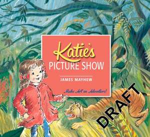 Katie's Picture Show de James Mayhew