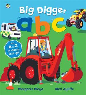 Awesome Engines: Big Digger ABC de Margaret Mayo