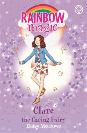 Rainbow Magic: Clare the Caring Fairy de Daisy Meadows