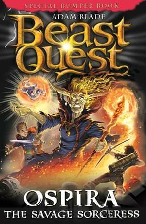 Beast Quest: Ospira the Savage Sorceress de Adam Blade