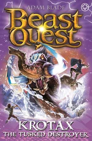 Beast Quest: Krotax the Tusked Destroyer de Adam Blade