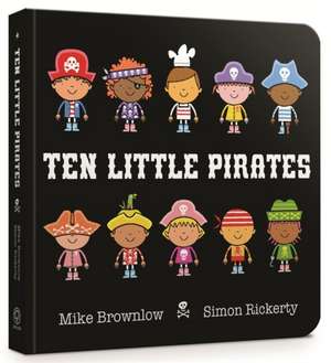 Ten Little Pirates Board Book de Mike Brownlow