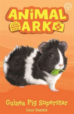 Animal Ark, New 7: Guinea Pig Superstar de Lucy Daniels