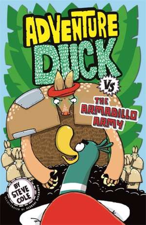 Adventure Duck vs the Armadillo Army de Steve Cole