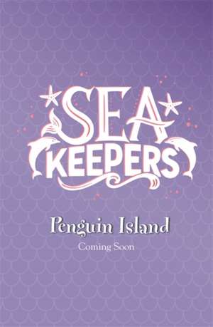 Sea Keepers: Penguin Island de Coral Ripley