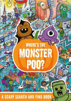 Where's the Monster Poo? de Alex Hunter