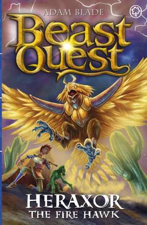 Beast Quest: Heraxor the Fire Hawk de Adam Blade