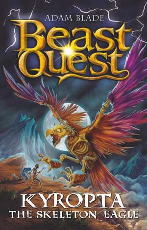 Beast Quest: Kyropta the Skeleton Eagle: Series 32 Book 4 de Adam Blade
