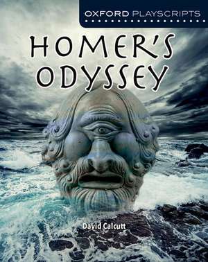 Oxford Playscripts: Homer's Odyssey de David Calcutt