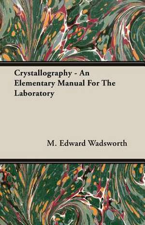 Crystallography de M. Edward Wadsworth