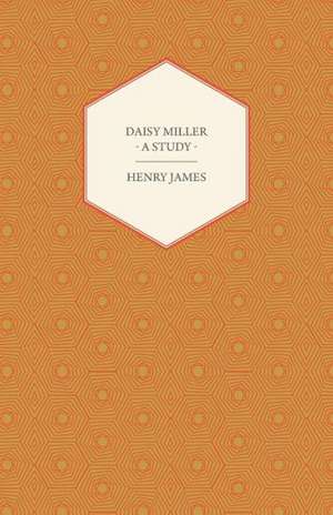 Daisy Miller - A Study de Henry Jr. James