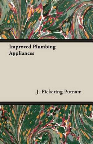 Improved Plumbing Appliances de J. Pickering Putnam