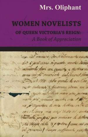 Women Novelists of Queen Victoria's Reign de Margaret Wilson Oliphant