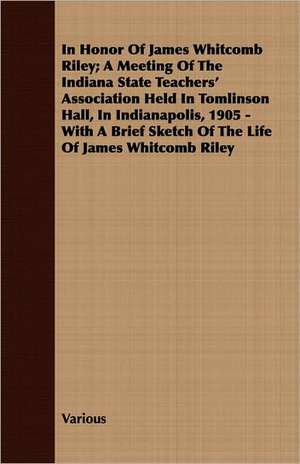 In Honor of James Whitcomb Riley; A Meeting of the Indiana State Teachers' Association Held in Tomlinson Hall, in Indianapolis, 1905 - With a Brief Sk: A Synopsis, with Characters, of the Genera, and an Enumeration of the Species of Ferns, with Synonymes, References, Et de various