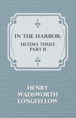 In the Harbor de Henry Wadsworth Longfellow