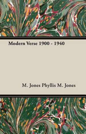 Modern Verse 1900 - 1940 de M. Jones Phyllis M. Jones