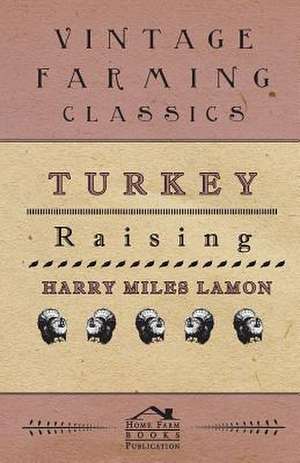 Turkey Raising de Harry Miles Lamon