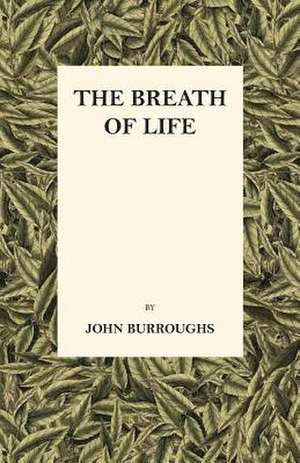 The Breath of Life de John Burroughs