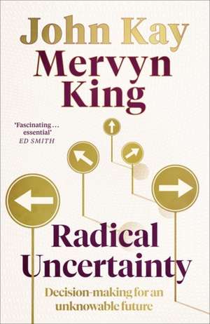 Radical Uncertainty de John Kay