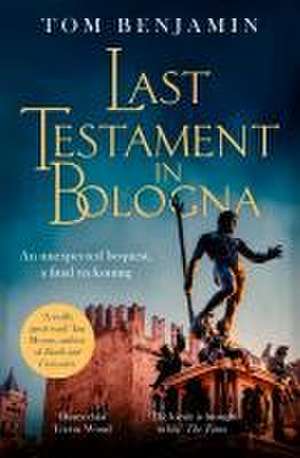 Last Testament in Bologna de Tom Benjamin