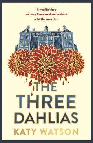 The Three Dahlias de Katy Watson